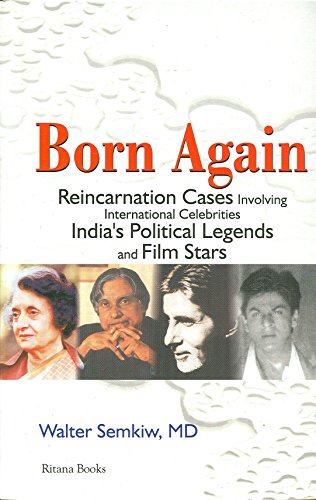 9788185250373: Born Again: Reincarnation Cases Involving International Celebrities, India's Political Legends and Film Stars