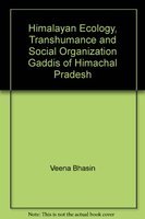 Stock image for Himalayan Ecology, Transhumance and Social Organization: Gaddis of Himachal Pradesh for sale by Books in my Basket