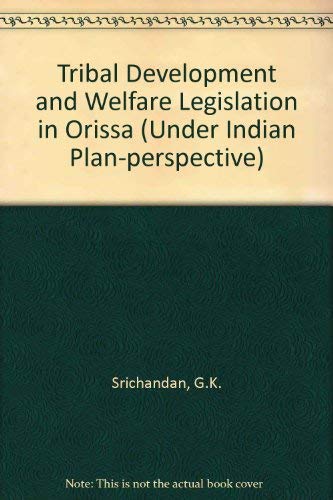 Stock image for Tribal Development & Welfare Legislation in Orissa for sale by Vedams eBooks (P) Ltd