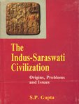 The Indus-Saraswati civilization: Origins, problems, and issues (9788185268460) by S.P. Gupta