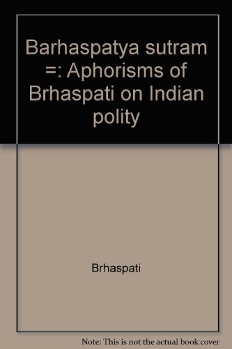 Stock image for Barhaspatya Sutram Aphorisms of Brhaspati on Indian Polity for sale by Vedams eBooks (P) Ltd