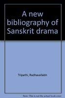 Stock image for A new bibliography of Sanskrit drama. for sale by Antiquariat Alte Seiten - Jochen Mitter