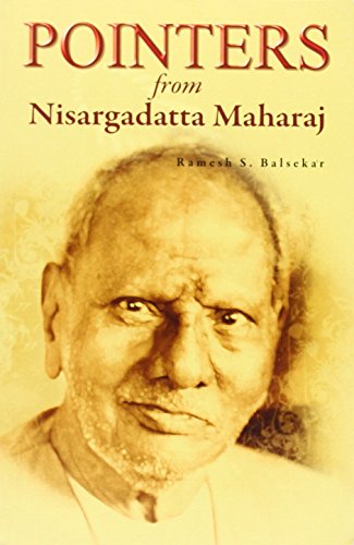 Pointers From Nisargadatta Maharaj: Maharaj Points To The Eternal Truth That Is?Before Time Ever Was