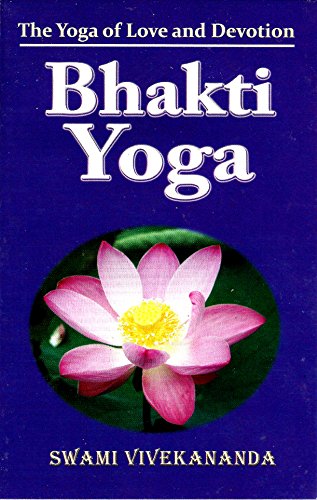 Imagen de archivo de Bhakti-Yoga: The Yoga of Love and Devotion a la venta por GF Books, Inc.