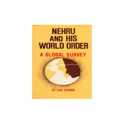 9788185320014: Nehru and His World Order: Global Survey
