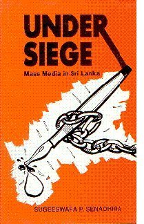 Stock image for Under Siege Mass Media in Sri Lanka for sale by Books Puddle