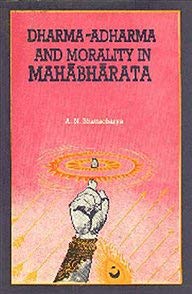 Dharma-adharma and morality in MahaÌ„bhaÌ„rata (9788185396057) by A N Bhattacharya