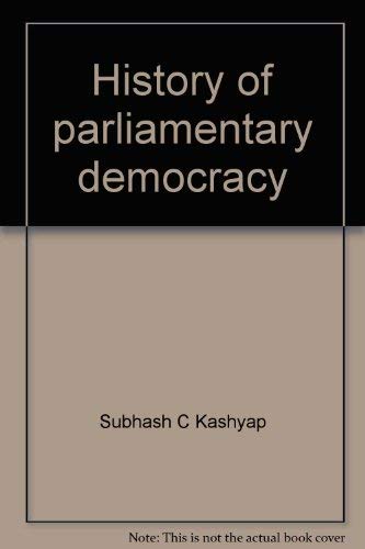 Beispielbild fr History of parliamentary democracy: From the earliest times to the end of the Nehru era zum Verkauf von Orca Knowledge Systems, Inc.
