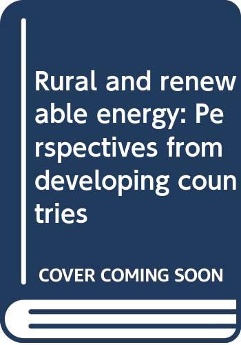 Stock image for Rural and Renewable Energy: Perspectives from Developing Countries for sale by Vedams eBooks (P) Ltd