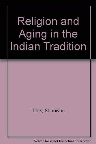 Beispielbild fr Religion and Aging in the Indian Tradition. zum Verkauf von Antiquariat Alte Seiten - Jochen Mitter
