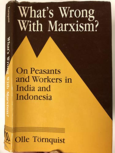 Beispielbild fr What*s Wrong With Marxism?: On Peasants and Workers in India and Indonesia zum Verkauf von Mispah books