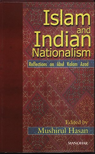 9788185425702: Islam and Indian Nationalism: Reflections on Abul Kalam Azad