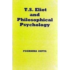 Imagen de archivo de T.S. Eliot and Philosophical Psychology a la venta por Books Puddle