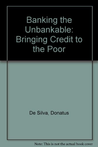 Stock image for Banking the Unbankable: Bringing Credit to the Poor for sale by dsmbooks