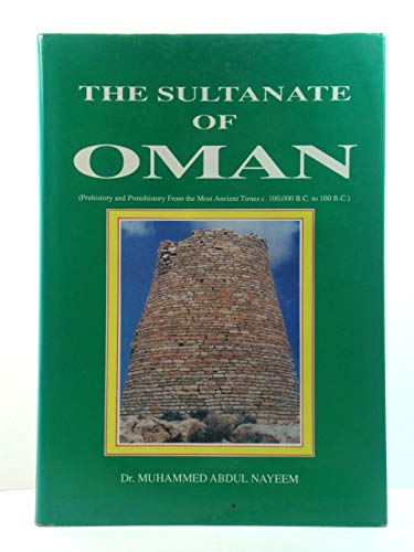 Stock image for The Sultanate of Oman. Prehistory and Protohistory of the Most Ancient Times, c. 1,000,000 B.C. to 100 B.C. for sale by Cambridge Rare Books
