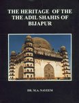 9788185492995: THE HERITAGE OF THE ADIL SHAHIS OF BIJAPUR