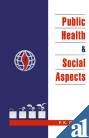 9788185495484: Public Health and Social Aspects Some Selected Essays