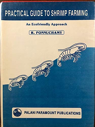 Beispielbild fr Practical Guide to Shrimp Farming : An Ecofriendly Approach zum Verkauf von Aquatic Technologies