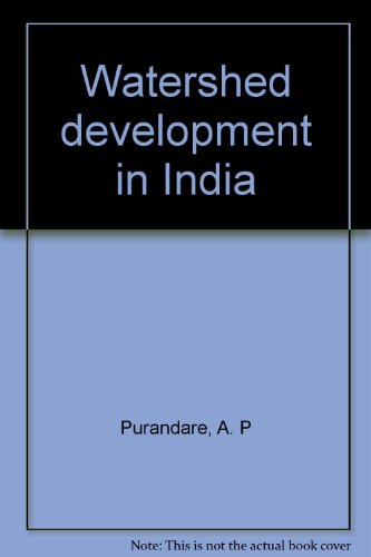 Watershed development in India (9788185542348) by Purandare, A. P