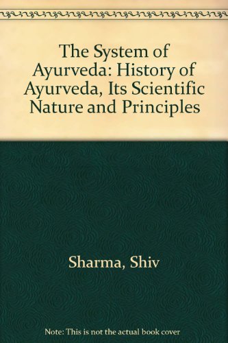 System of Ayurveda (9788185557021) by Sharma, Shiv