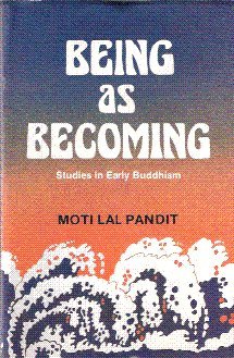 Being as becoming, studies in early Buddhism (9788185574103) by Moti Lal Pandit