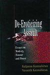 9788185604527: De-eroticizing Assault: Essays on Modesty, Honour and Power: Essays on Modesty, Honour & Power