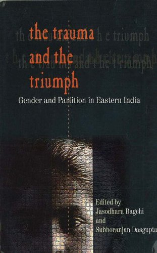 9788185604640: Trauma & the Triumph: Gender & Partition in Eastern India