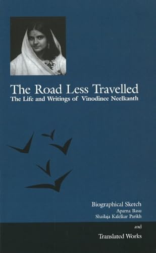 9788185604718: The Road Less Travelled: The Life and Writings of Vinodinee Neelkanth: The Life & Writings of Vinodinee Neelkanth