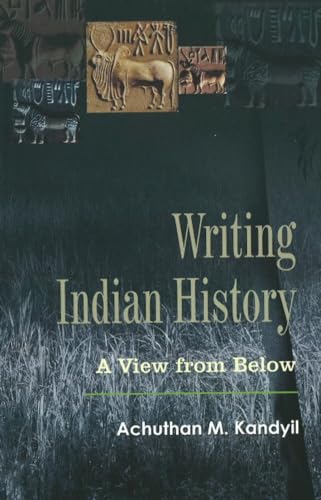 Stock image for Writing Indian History : A View from Below for sale by Vedams eBooks (P) Ltd