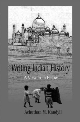 Stock image for Writing Indian History : A View from Below for sale by Vedams eBooks (P) Ltd