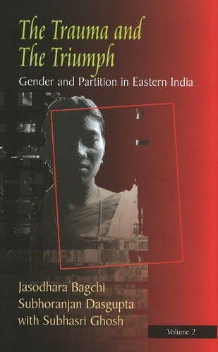 9788185604985: Trauma & the Triumph: Gender & Partition in the Eastern Region: Volume 2