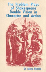 Stock image for The Problem Plays of Shakespeare: Double Vision in Character and Action for sale by Books in my Basket