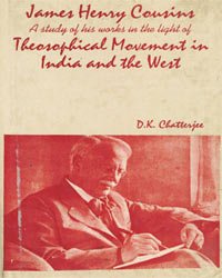 Stock image for James Henry Cousins-A Study of his works in the light of Theosophical Movement in India and the West for sale by Books in my Basket
