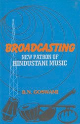 Beispielbild fr Broadcasting: New Patron of Hindustani Music zum Verkauf von Books in my Basket