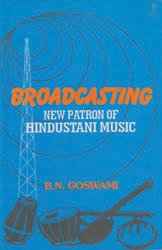 Stock image for Broadcasting: New Patron of Hindustani Music for sale by Books in my Basket