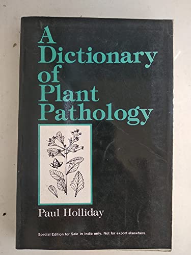 9788185618197: A Dictionary of Plant Pathology [paperback] Holliday [Jan 01, 1899]