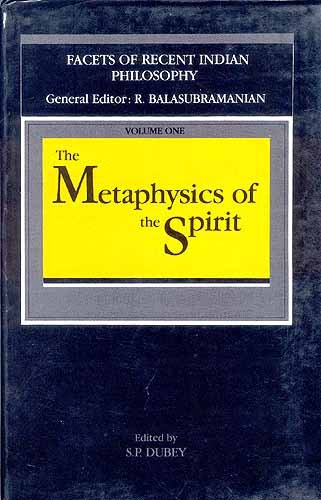 Beispielbild fr The Metaphysics Of The Spirit: (Facets Of Recent Indian Philosophy), Vol. I zum Verkauf von Books in my Basket