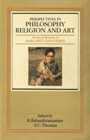 Perspectives in Philosophy, Religion and Art; Essays in Honor of Margaret... (9788185636054) by R Balasubramanian