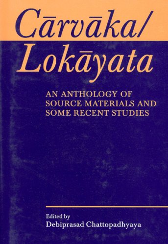 Carvaka/Lokayata: An Anthology of Source Materials and Some Recent Studies (9788185636115) by Debiprasad Chattopadhyaya