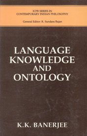 9788185636122: Language, Knowledge and Ontology ; A Collection of Essays of Professor K.K. Banerjee [Hardcover] [Jan 01, 1995] K. K. Banerjee