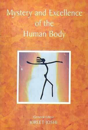 Mystery and Excellence of the Human Body: An Exploration