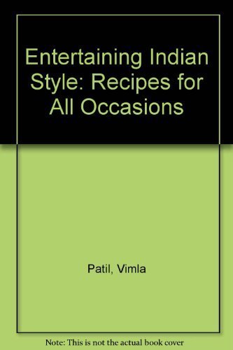 Stock image for Entertaining Indian Style: Recipes for All Occasions for sale by Shalimar Books