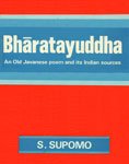 Bharatayuddha: An old Javanese poem and its Indian sources