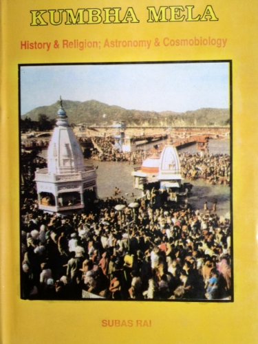 Stock image for Kumbha Mela: History and religion, astronomy and cosmobiology for sale by Red's Corner LLC