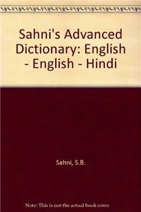 Imagen de archivo de Sahni's Advanced Dictionary: English - English - Hindi a la venta por Revaluation Books