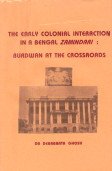 9788185709758: The Early Colonial Interaction in a Bengal Zamindari ; Burdwan at the Cross Road