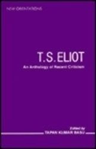 Stock image for T.S. Eliot: An Anthology of Recent Criticism (New Orientations) for sale by Cambridge Rare Books