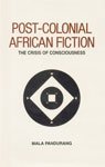 9788185753140: Post-colonial African fiction: The crisis of consciousness