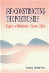 Stock image for Reconstructing The Poetic Self: Tagore for sale by Books in my Basket