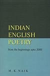 Stock image for Indian English Poetry: From The Beginnings Upto 2000 for sale by Books in my Basket